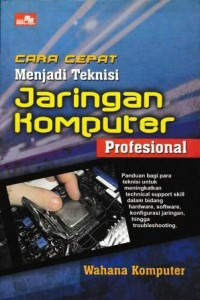 Image of Cara Cepat Menjadi Teknis Jaringan Komputer Profesional