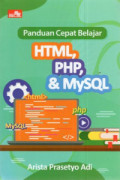 Panduan Cepat Belajar HTML, PHP, & MySQL